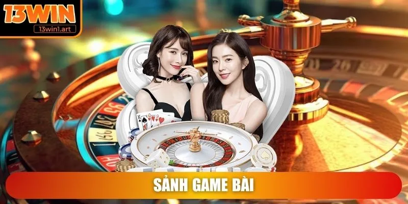 13win sanh game bai Sảnh Game Bài