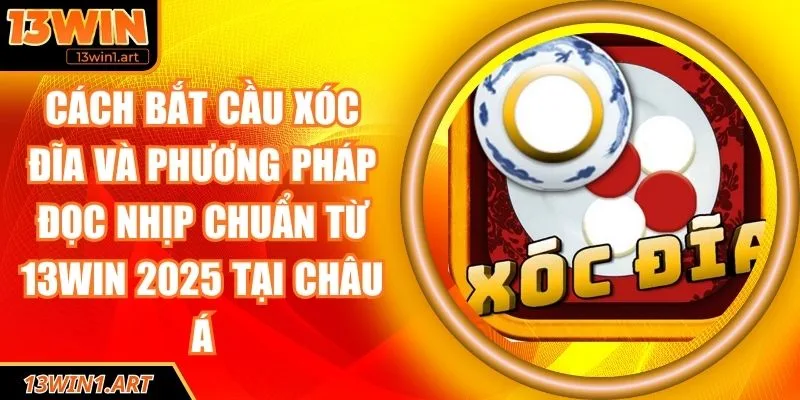 Cách bắt cầu Xóc Đĩa
