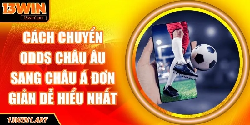 Cách chuyển odds châu âu sang châu Á
