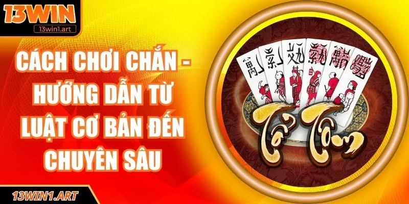 Cách chơi chắn