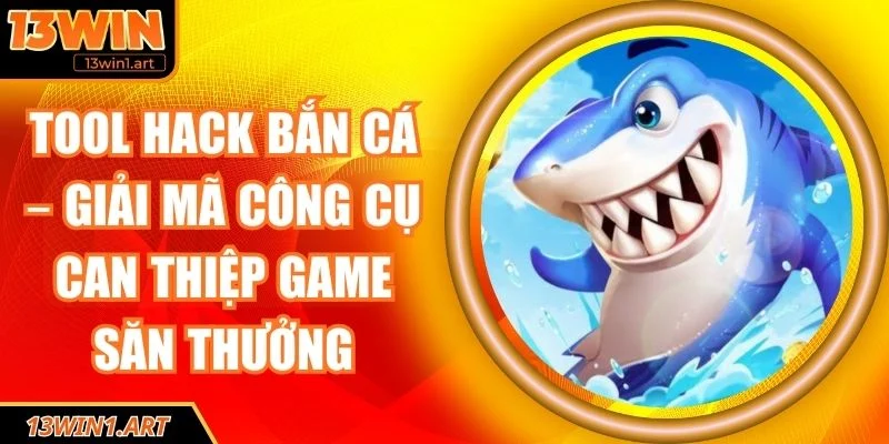 Tool hack bắn cá